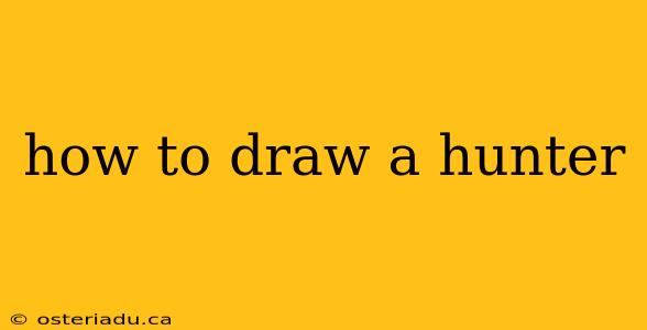 how to draw a hunter