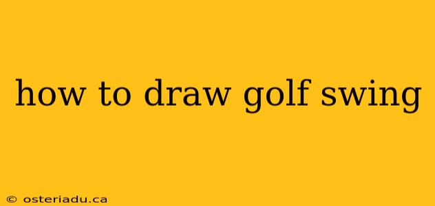 how to draw golf swing