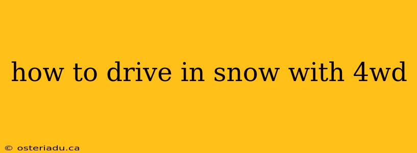 how to drive in snow with 4wd