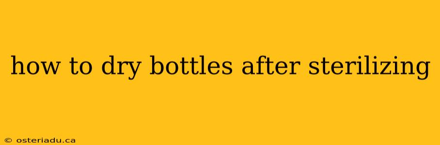 how to dry bottles after sterilizing