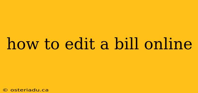 how to edit a bill online