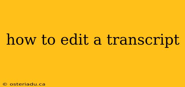 how to edit a transcript