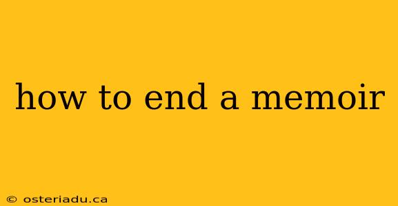 how to end a memoir