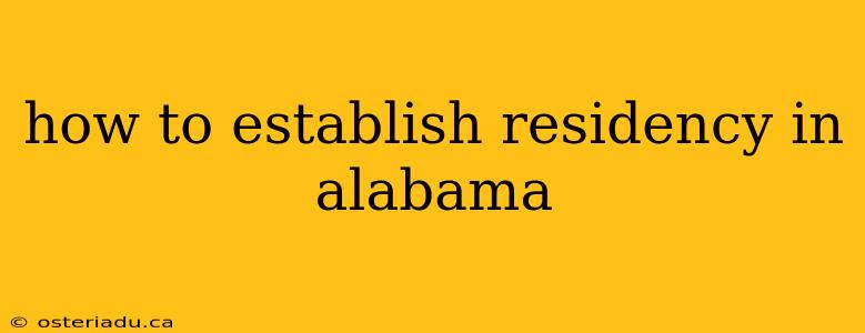 how to establish residency in alabama