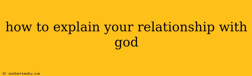 how to explain your relationship with god