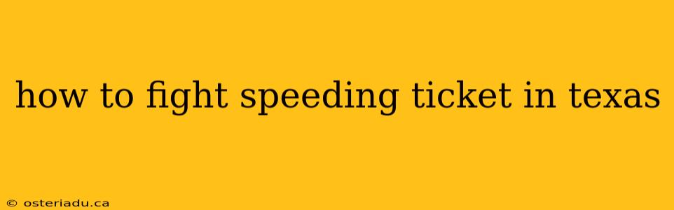 how to fight speeding ticket in texas