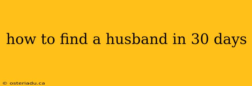 how to find a husband in 30 days