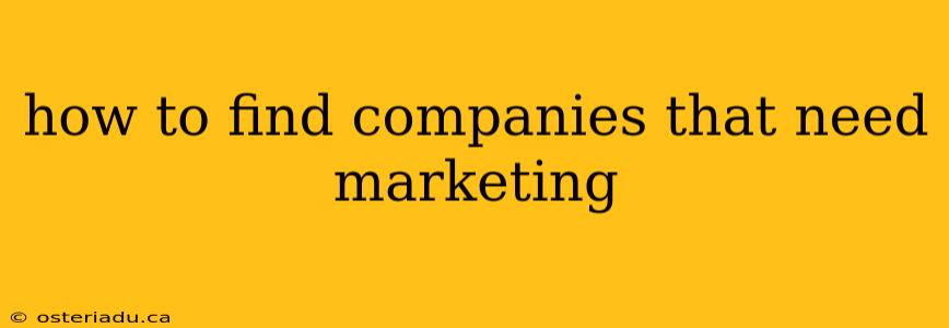 how to find companies that need marketing