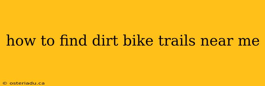 how to find dirt bike trails near me