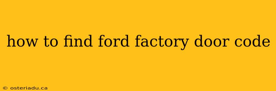 how to find ford factory door code