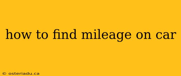 how to find mileage on car