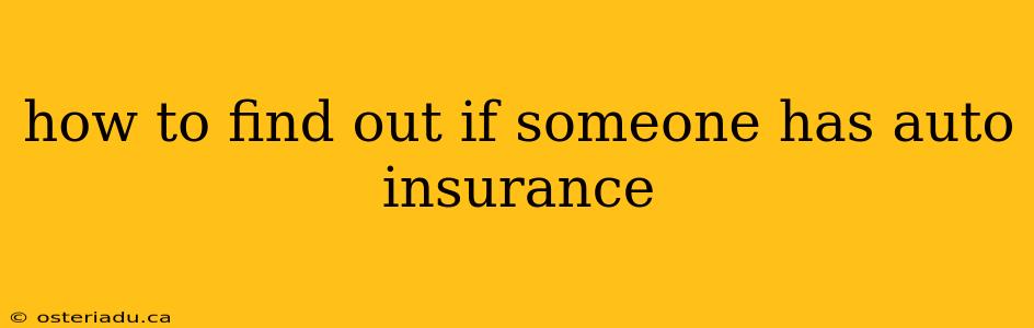 how to find out if someone has auto insurance