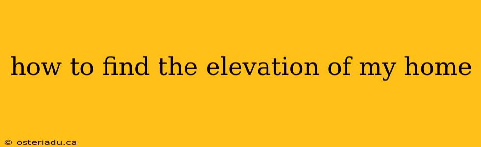 how to find the elevation of my home