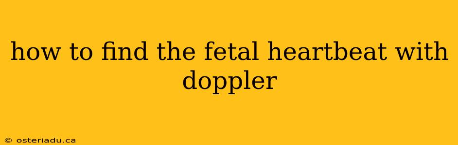 how to find the fetal heartbeat with doppler