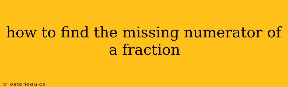 how to find the missing numerator of a fraction