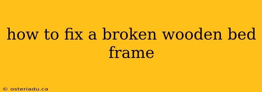 how to fix a broken wooden bed frame