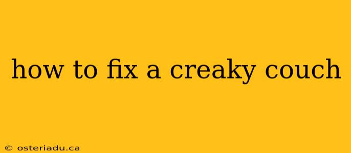 how to fix a creaky couch