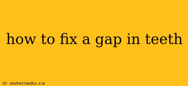 how to fix a gap in teeth