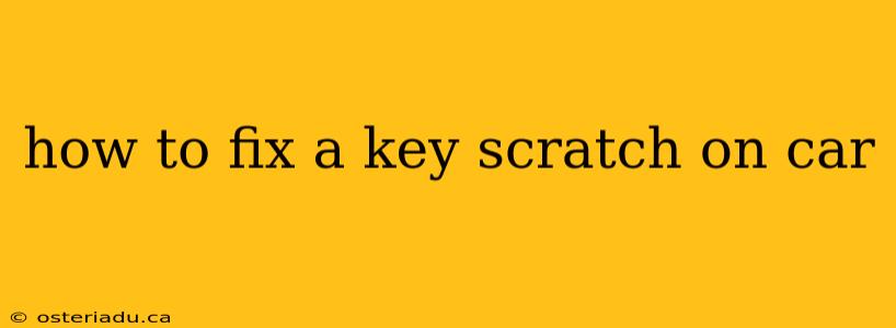 how to fix a key scratch on car