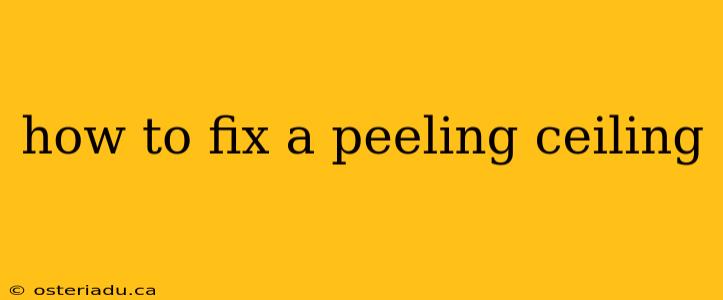 how to fix a peeling ceiling