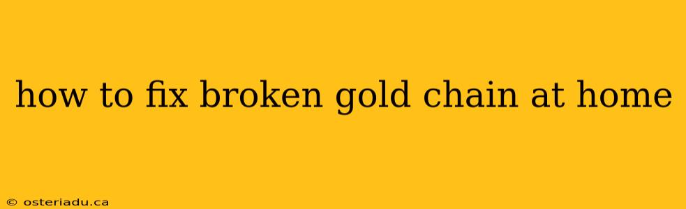 how to fix broken gold chain at home