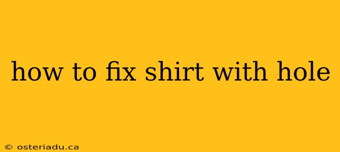 how to fix shirt with hole