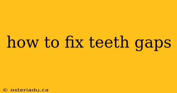 how to fix teeth gaps