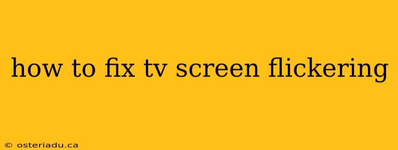 how to fix tv screen flickering