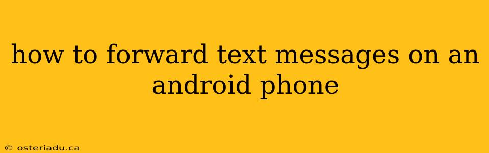 how to forward text messages on an android phone