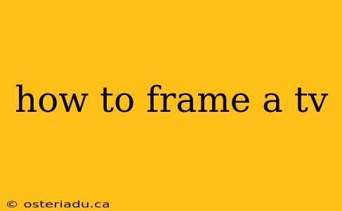 how to frame a tv