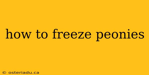 how to freeze peonies