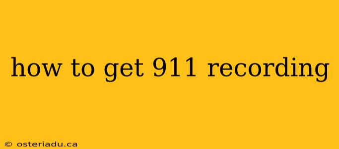 how to get 911 recording