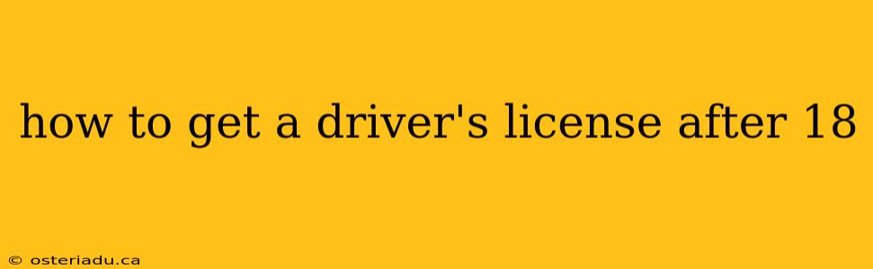 how to get a driver's license after 18