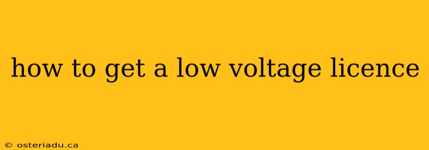 how to get a low voltage licence