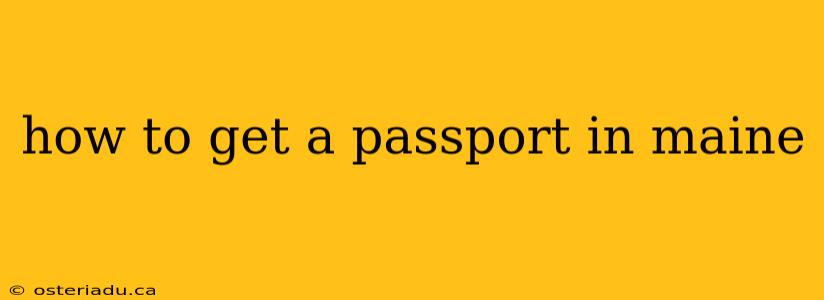 how to get a passport in maine