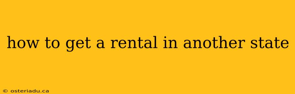 how to get a rental in another state