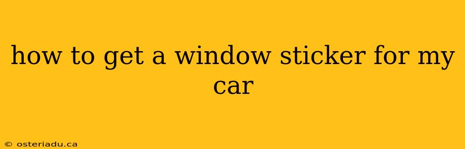 how to get a window sticker for my car