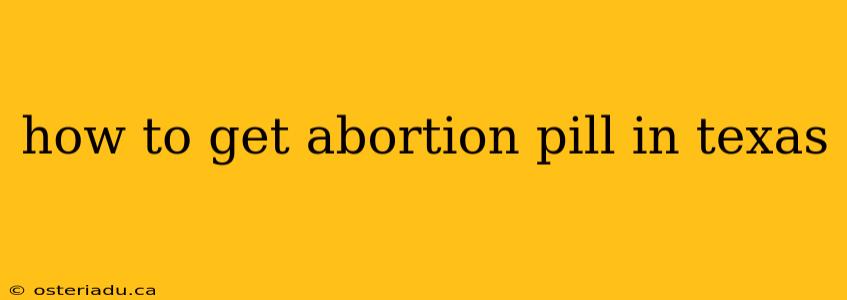 how to get abortion pill in texas