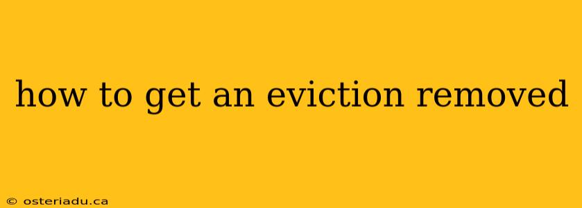 how to get an eviction removed