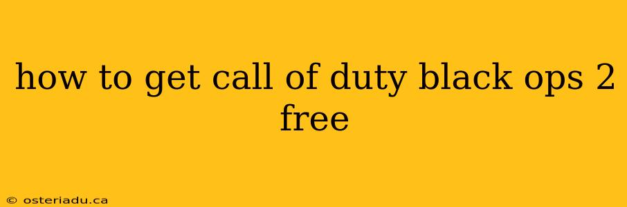 how to get call of duty black ops 2 free