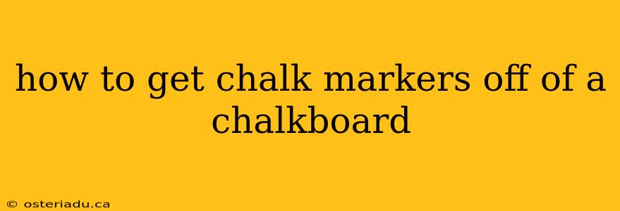 how to get chalk markers off of a chalkboard