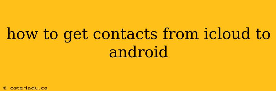 how to get contacts from icloud to android