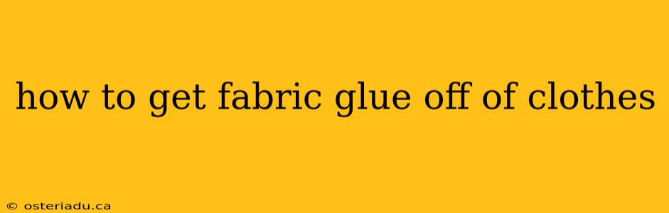 how to get fabric glue off of clothes