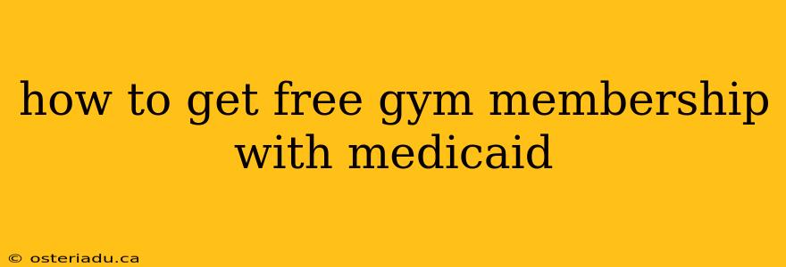 how to get free gym membership with medicaid