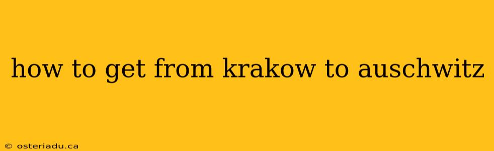 how to get from krakow to auschwitz