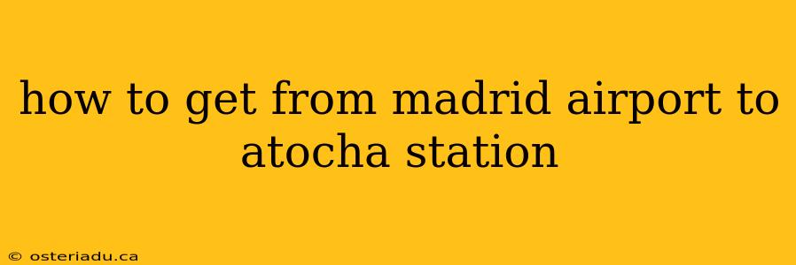 how to get from madrid airport to atocha station