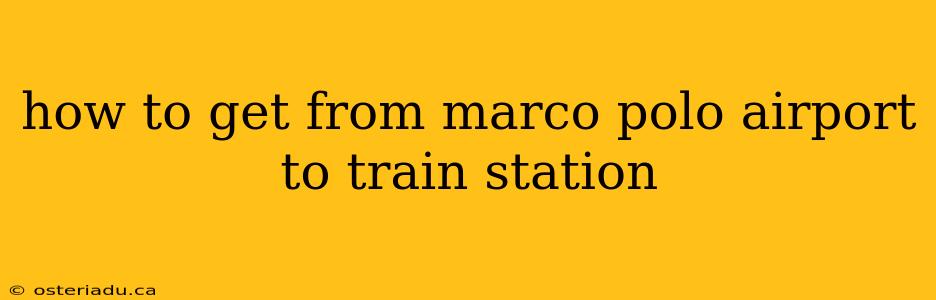 how to get from marco polo airport to train station