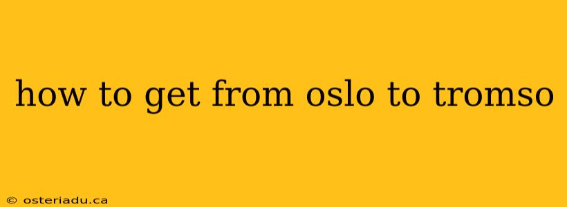 how to get from oslo to tromso