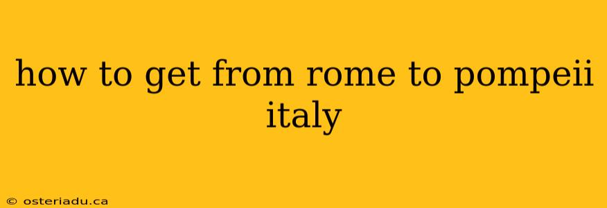 how to get from rome to pompeii italy