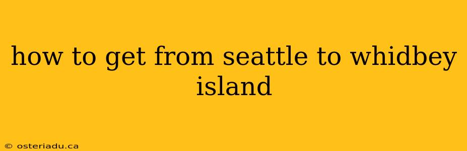 how to get from seattle to whidbey island